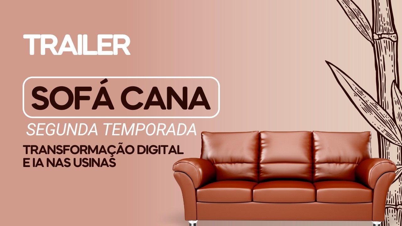 Trailer | Sofá Cana — Transformação digital e IA nas usinas