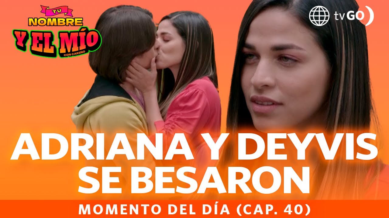 Tu nombre y el mío: Adriana y Deyvis se besaron (Capítulo n° 40)
