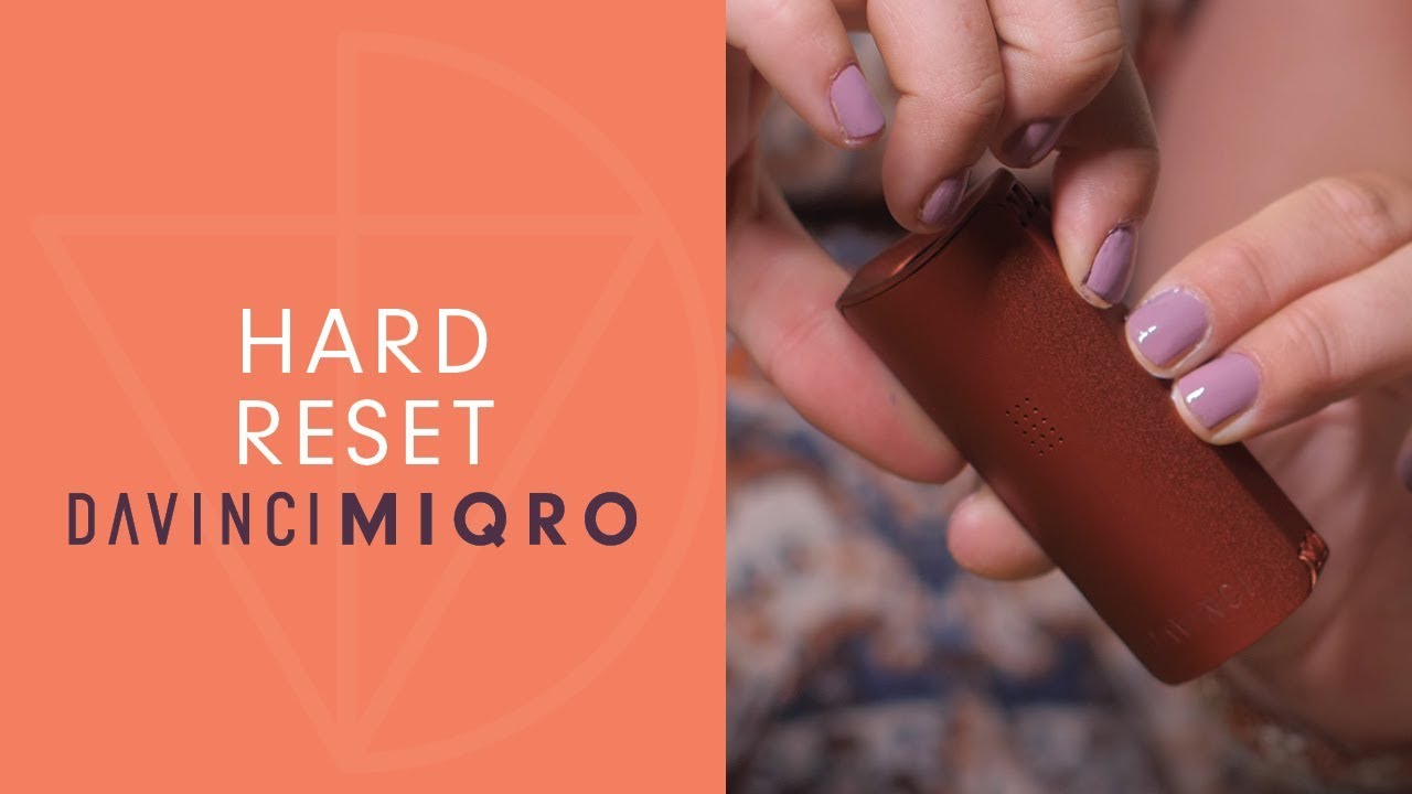 How to Perform A Hard Reset on Your MIQRO Vaporizer - DaVinciVaporizer.com