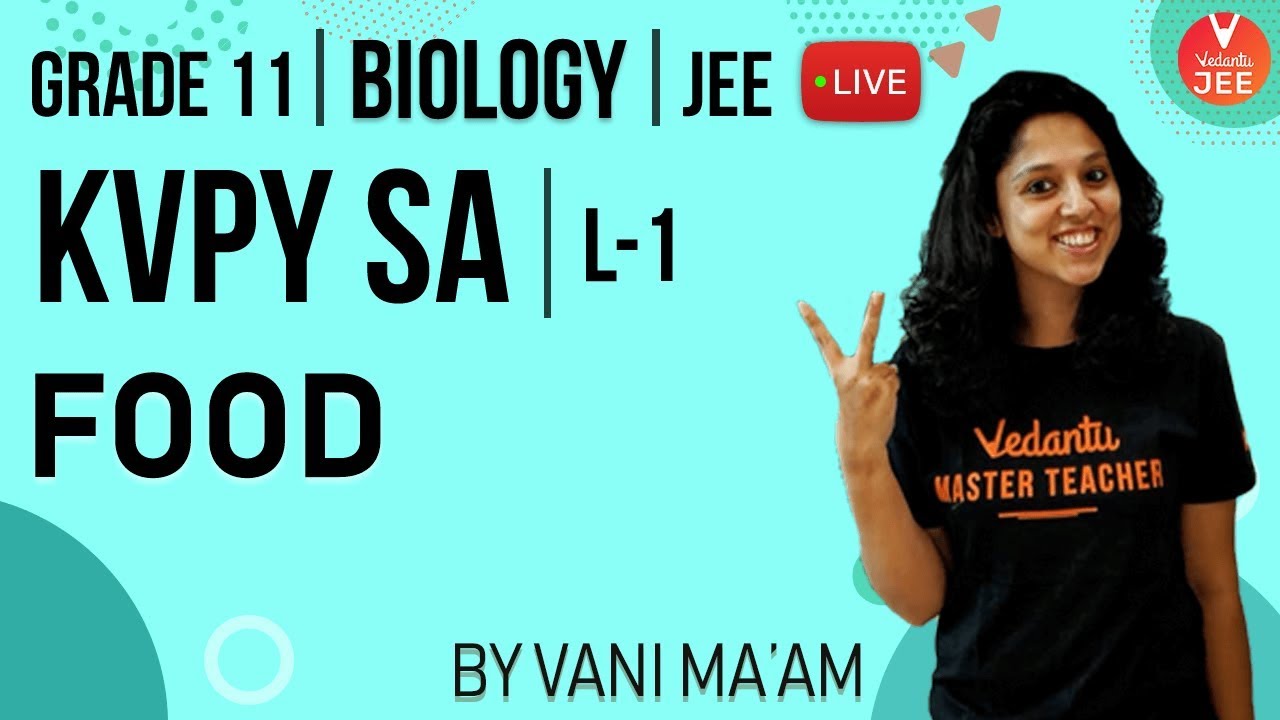 KVPY SA Biology Exam 2019 -Lecture2 | Food | Class 11 Chemistry | Kishore Vaigyanik Protsahan Yojana