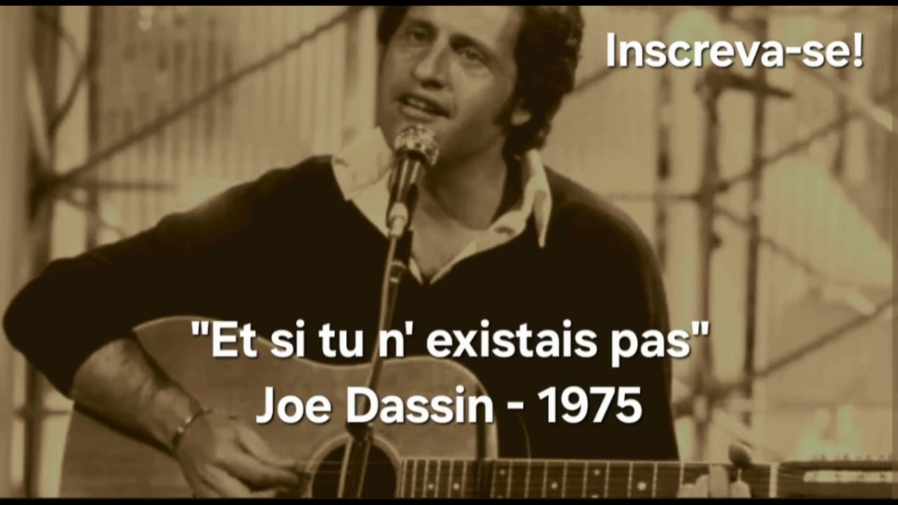 Et si tu n' existais pas - Joe Dassin