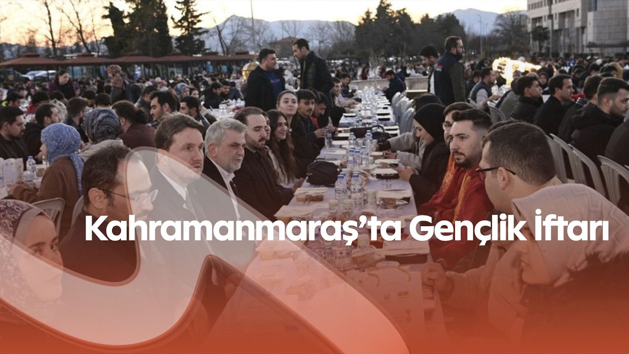Kahramanmaraş’ta Gençlik İftarı! Avşar Kampüsü’nde Binlerce Genç Aynı Sofrada