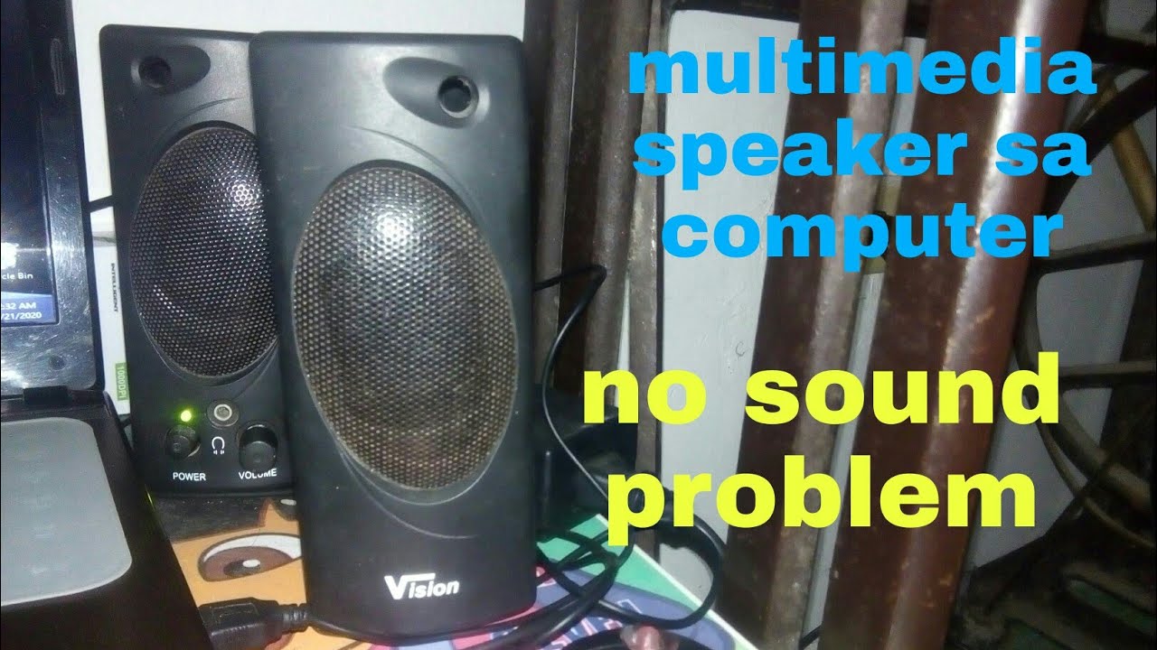 no sound problem, speaker multimedia sa computer.basic lang..
