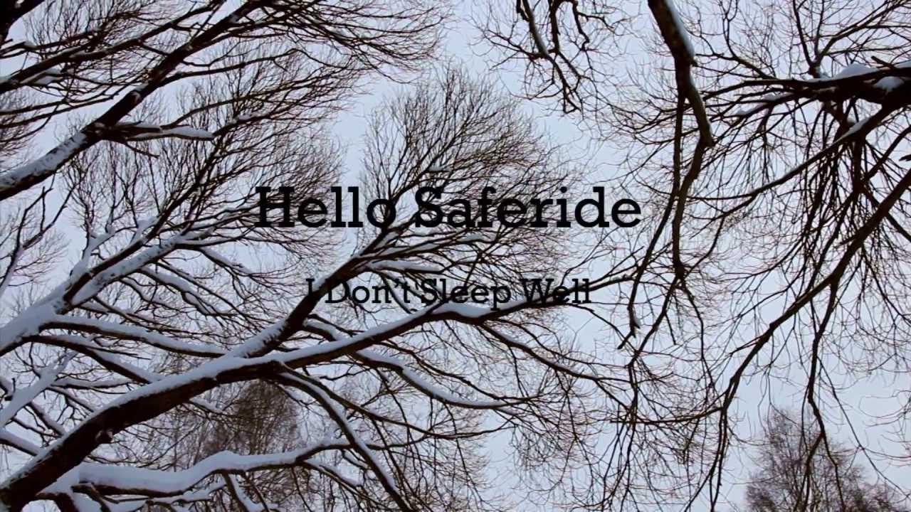 Hello Saferide - I Don't Sleep Well