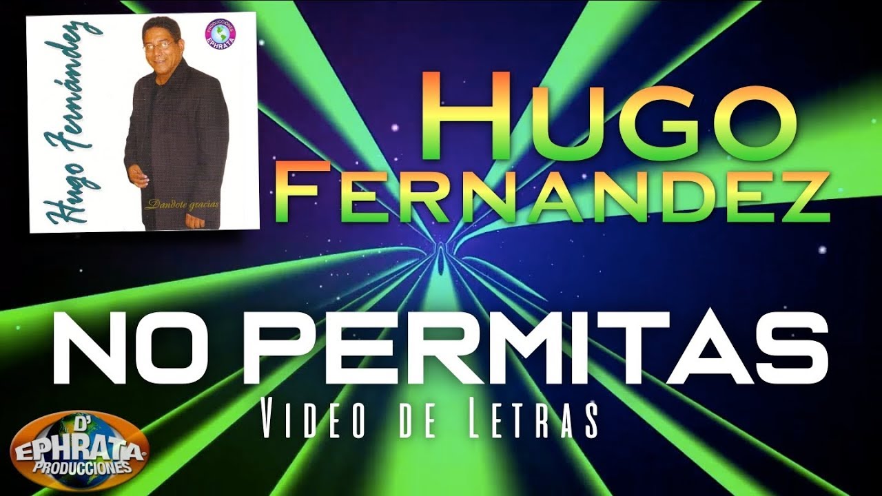 Hugo Fernandez - No Permitas (Video de Letras)