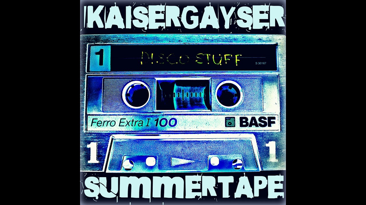 Kaiser Gaysers 'SUMMER TAPE' Essential Mix