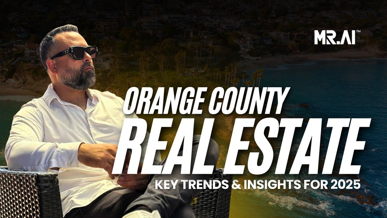 Orange County Real Estate: Key Trends & Insights for 2025