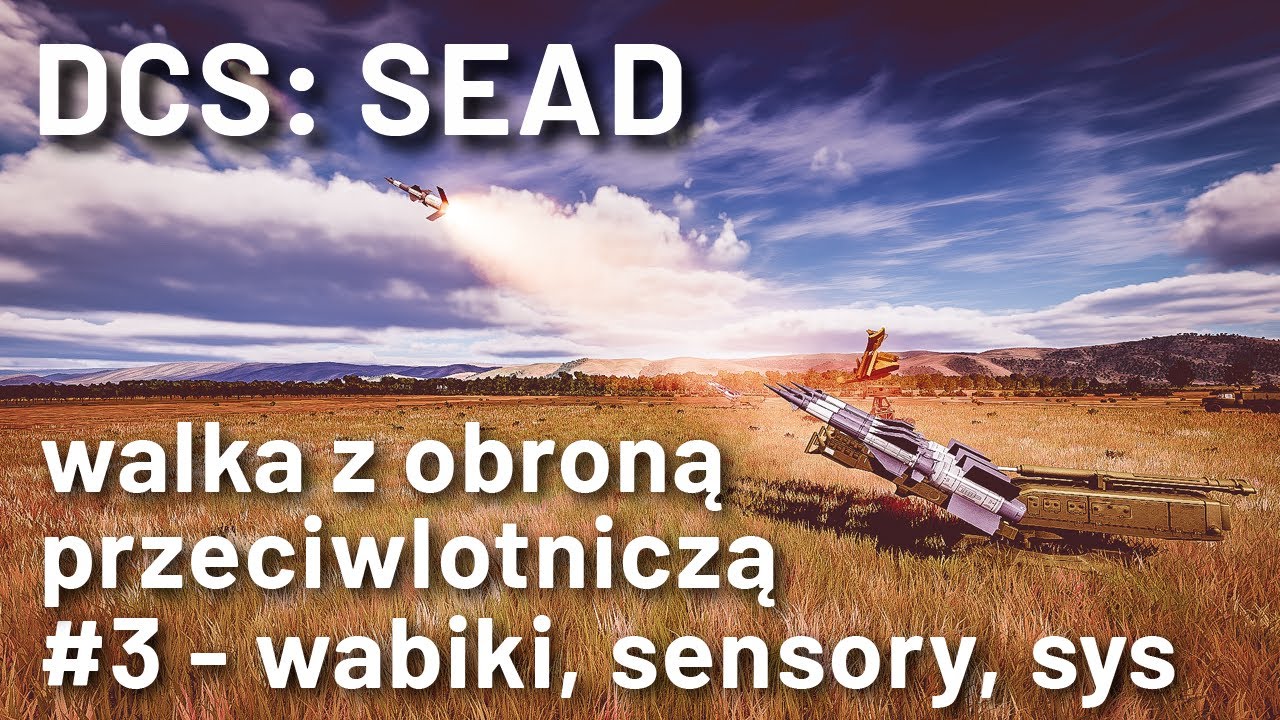 DCS: SEAD - walka z obroną przeciwlotniczą (#3 - wabiki, sensory, systemy)
