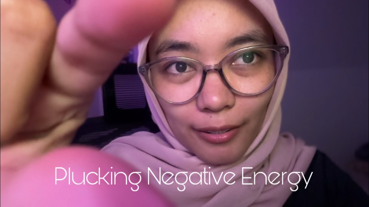 ASMR Plucking Negative Energy Make You Feel Relax 🤏🏼🍃