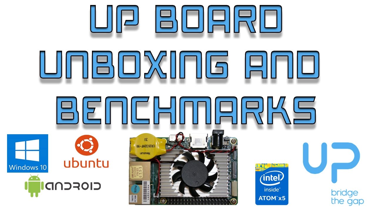 UP BOARD Unboxing And Benchmarks Raspberry Pi Killer?