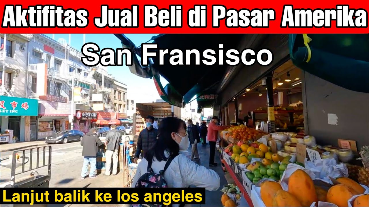 Pasar Tradisional Terbesar di Amerika - China Town terbesar & Tertua .