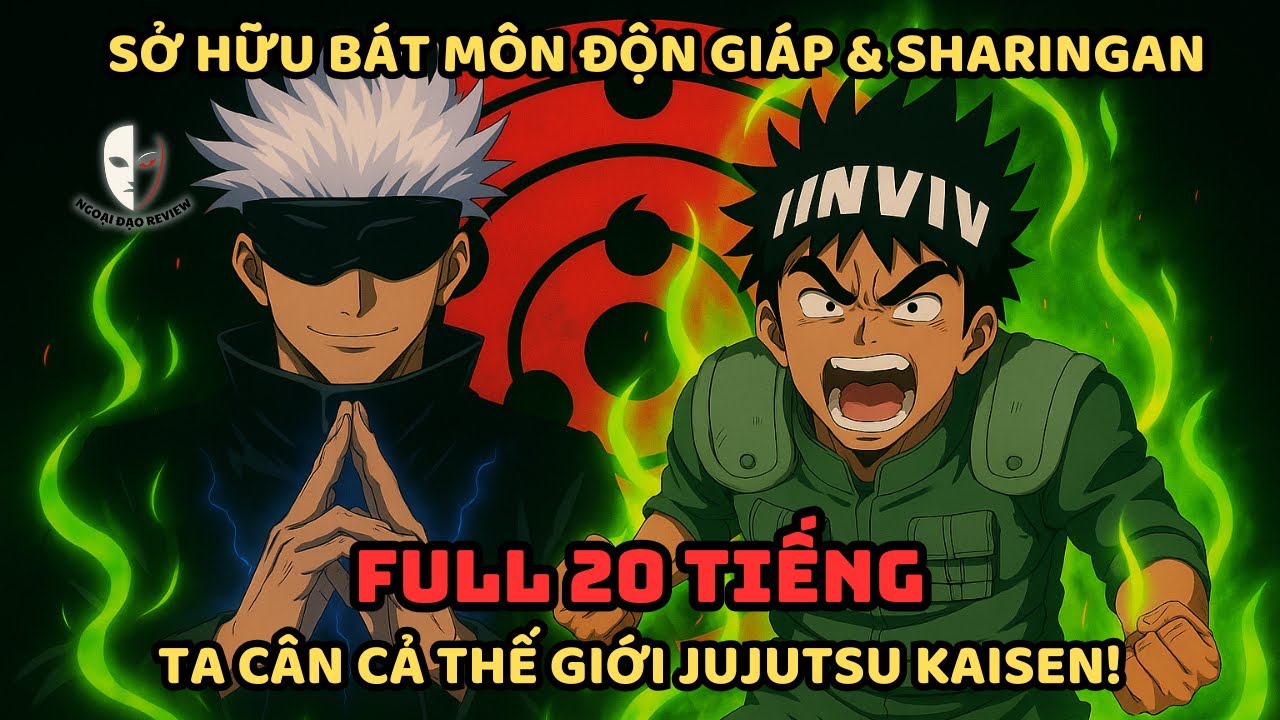 🔥TRỌN BỘ🔥:Jujutsu Kaisen Fanfic: Main Bá Đạo Sở Hữu Bát Môn Độn Giáp & Sharingan-Ta Cứu Cả Thế Giới