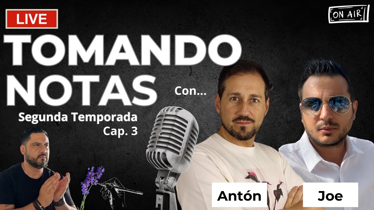 🎙️EN VIVO  TOMANDO NOTAS - Segunda Temporada Cap 3 - Invitados: JOe y Antón