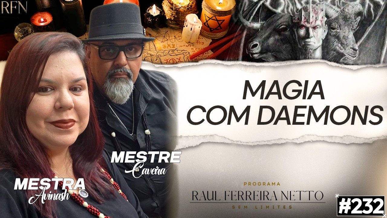 MAGIA COM DAEMONS - MESTRA AVINASH E MESTRE CAVEIRA - SEM LIMITES #232