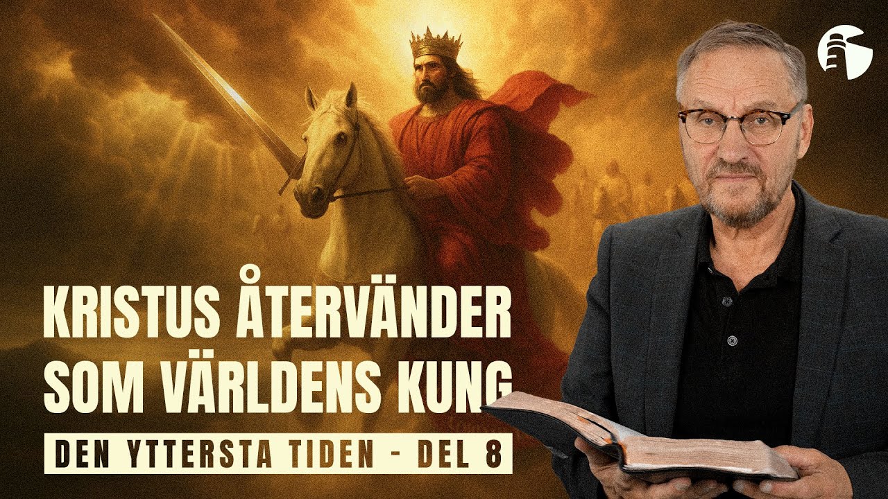 Kristus återvänder som världens kung: Den yttersta tiden - del 8 | Sven Almkvist | Tornet