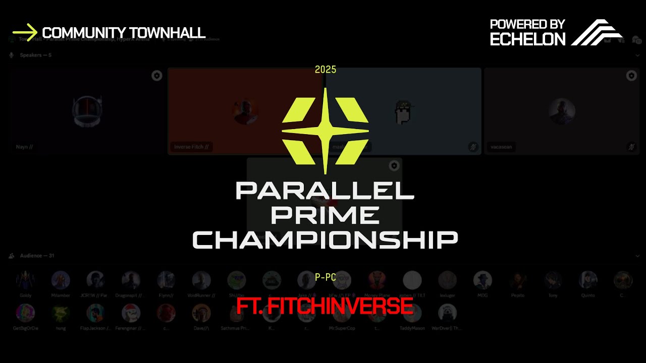 Echelon Town Hall - Parallel Prime Championship Ft. FitchInverse (Feb 2025)