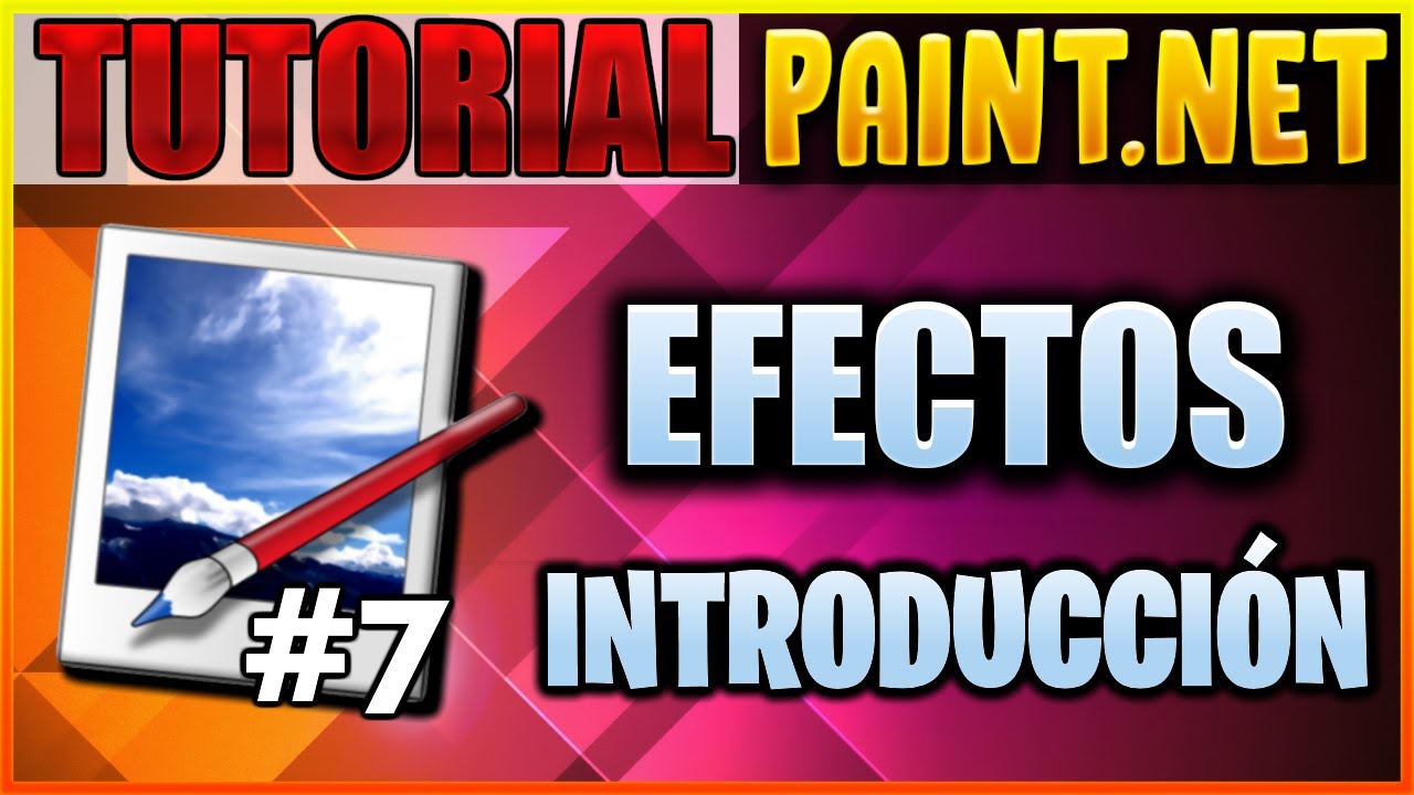 Tutorial Paint.Net # 7 | Introducción básica a los EFECTOS | Explicación y ejemplos