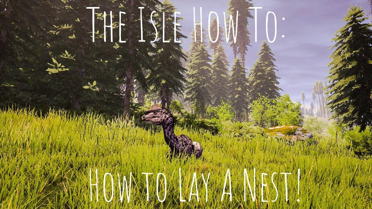 The Isle How To: How to Lay Nests!