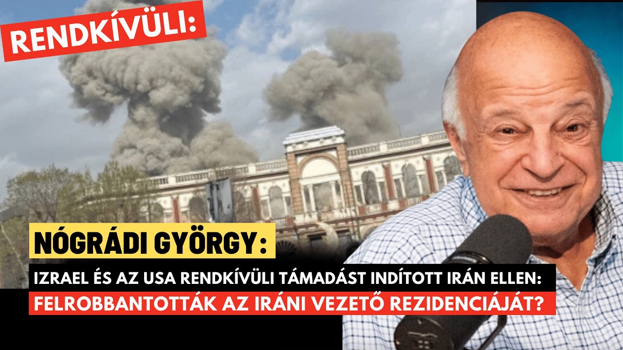 Rendkívüli: kitört a háború, Trump és Izrael óriási támadást indított Irán ellen - Nógrádi György