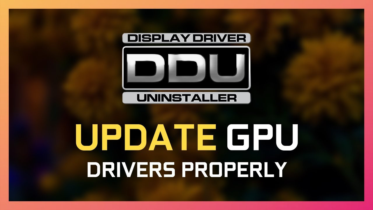 UPDATE or Clean Install GPU Drivers with DDU!