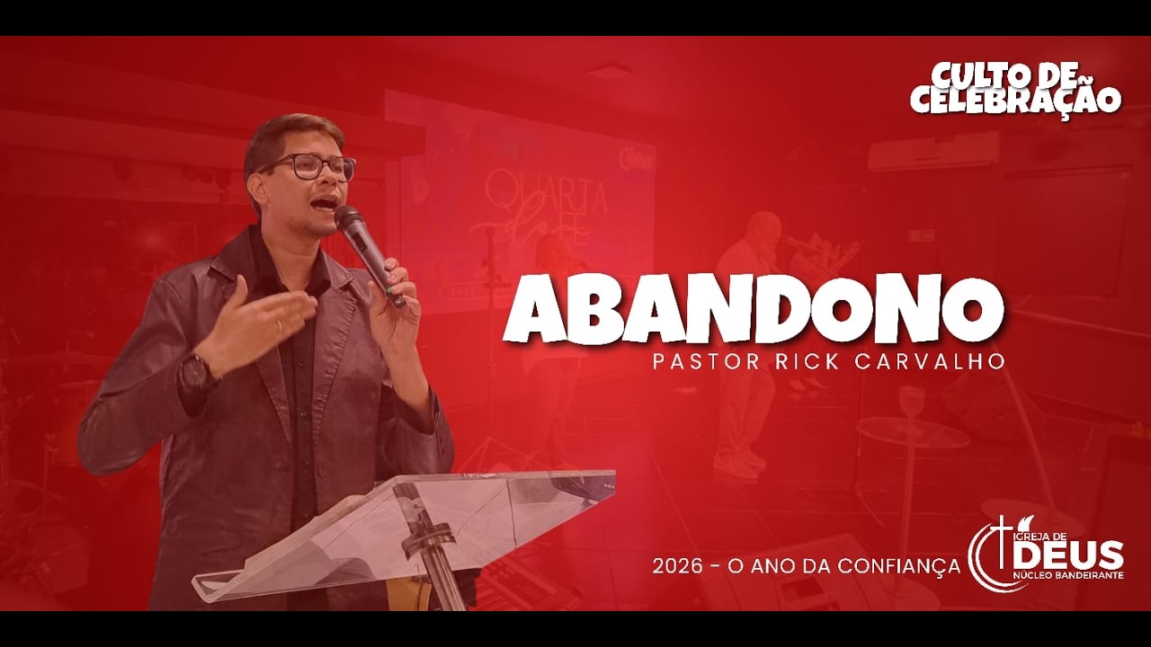 Abandono. | IDBNB | 08 Fev. de 2026 | Pr. Rick Carvalho