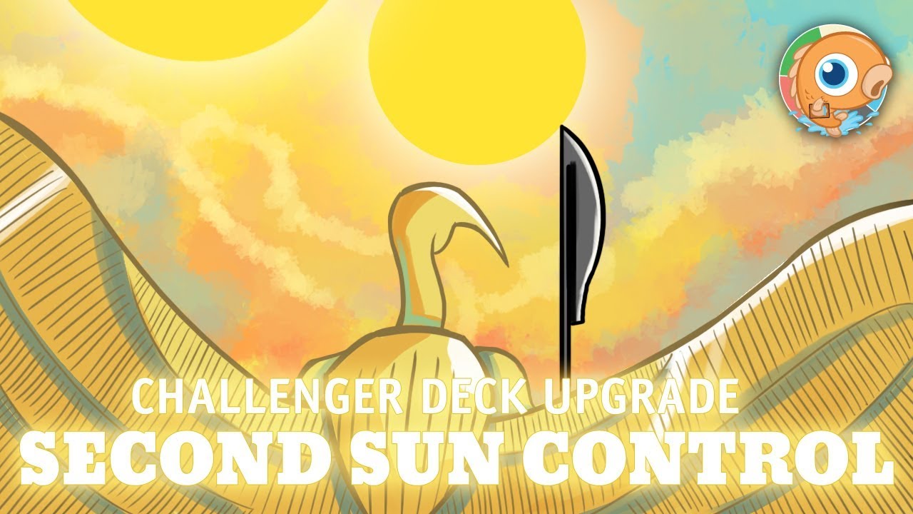 Challenger Deck Upgrades: Second Sun Control
