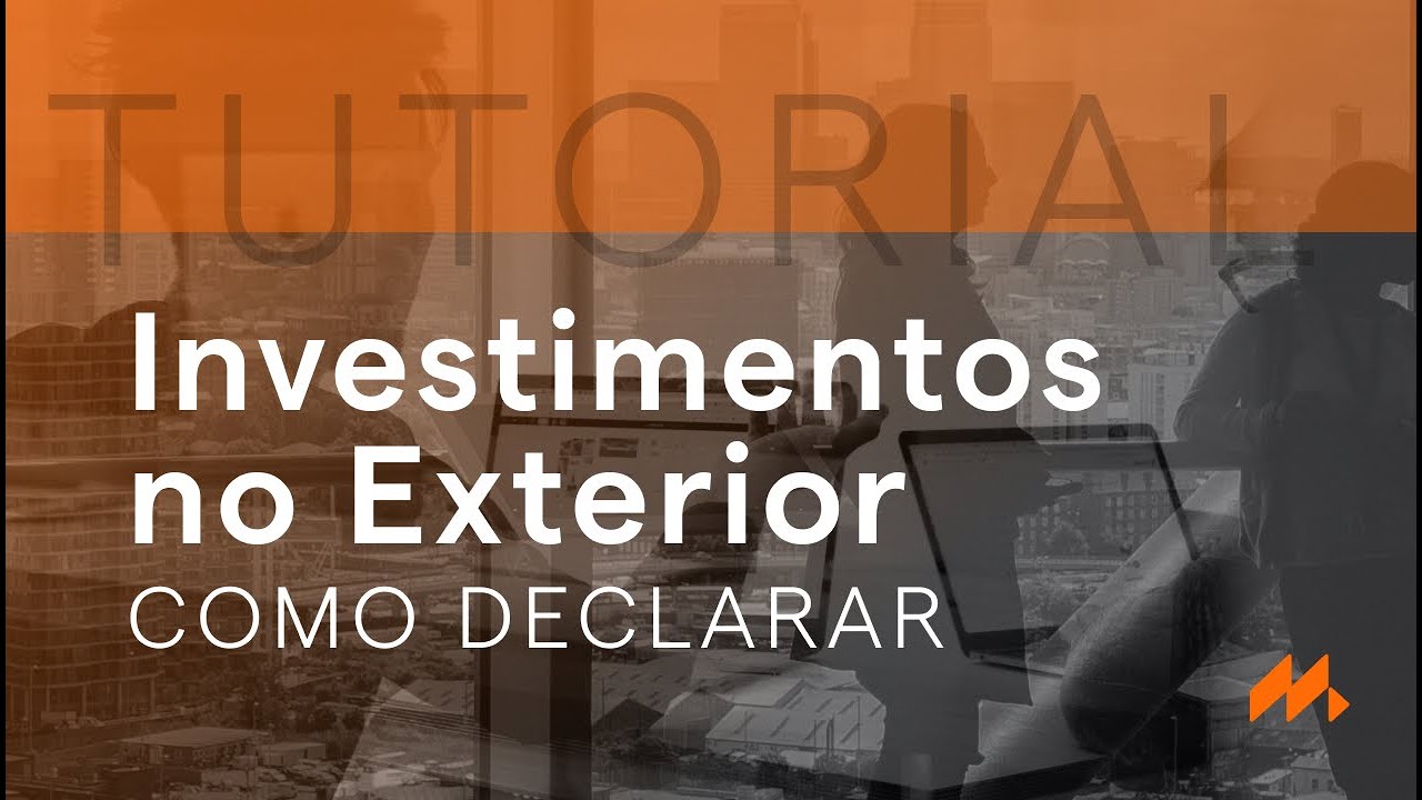 Investimentos no Exterior: como declarar
