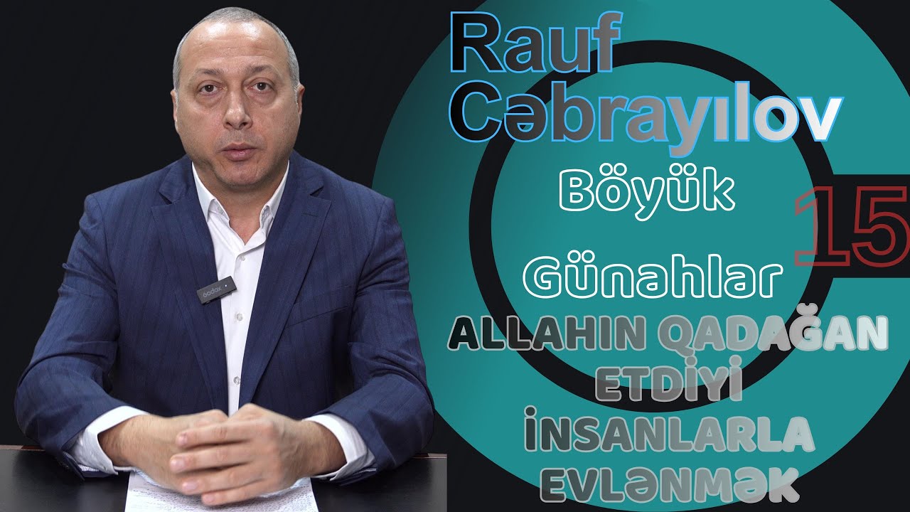 Allahın Qadağan Etdiyi İnsanlarla Evlənmək | Rauf Cəbrayılov