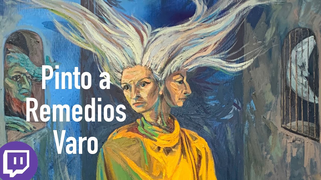 Pinto a Remedios Varo y explico el cuadro. Óleo sobre lienzo. Arte