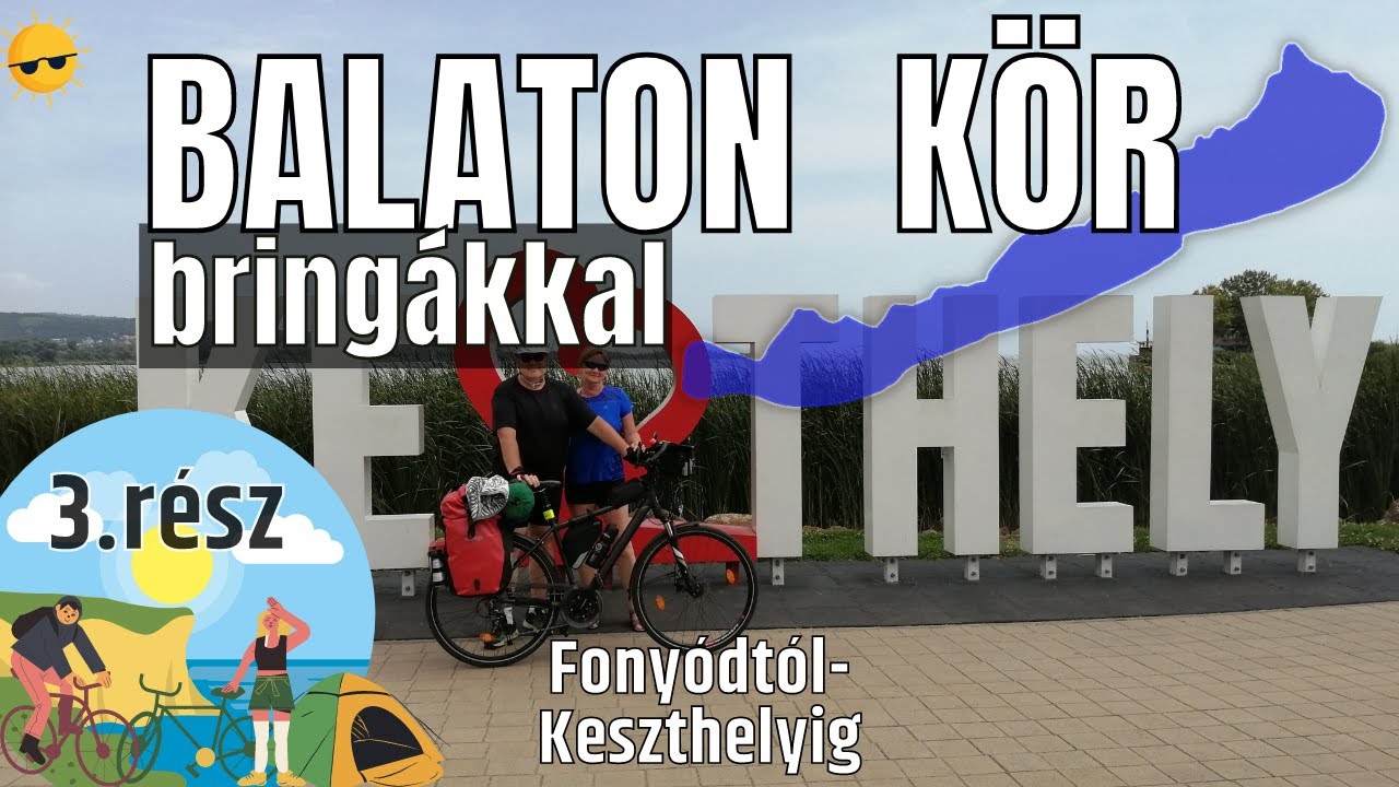 Balaton Kör Bringákkal 3.rész | Fonyódtól-Keszthelyig | Balaton Körtúra Biciklivel