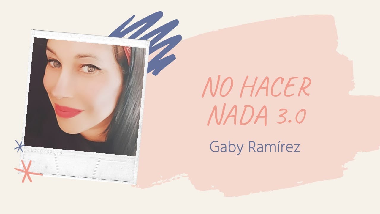 NO HACER NADA / Ley de Asunci&oacute;n - Gaby Ram&iacute;rez