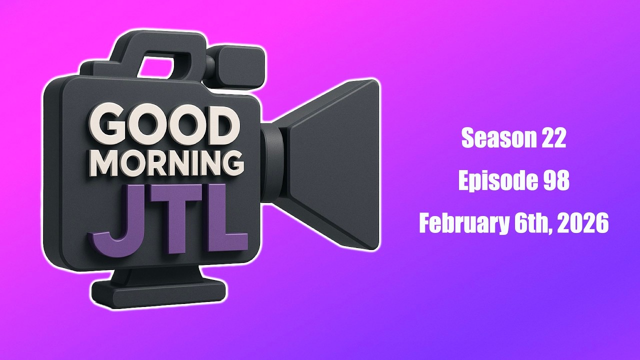 Good Morning JTL - February 6th, 2026