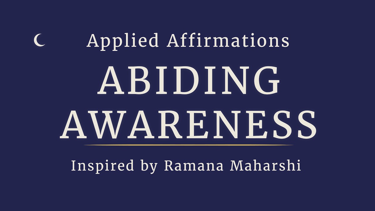 Applied Affirmations Inspired by Ramana Maharshi | Abiding Awareness — Pre-Sleep
