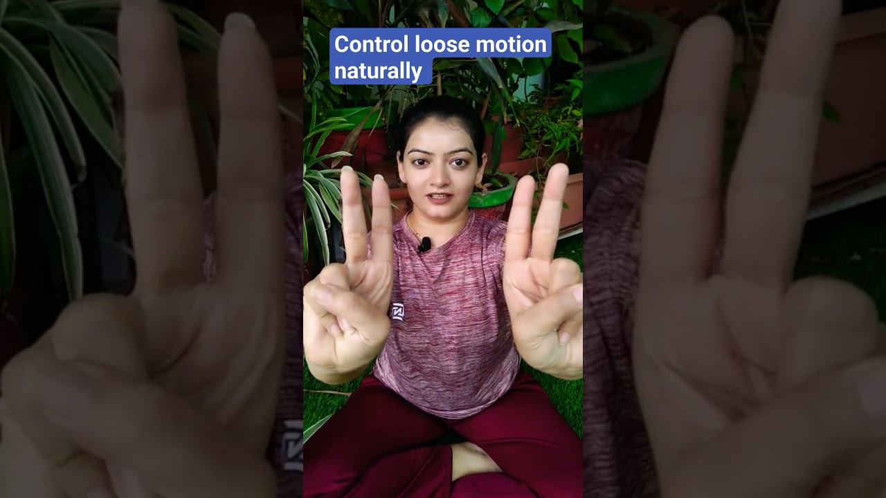 control loose motion naturally|control loose motion by mudra