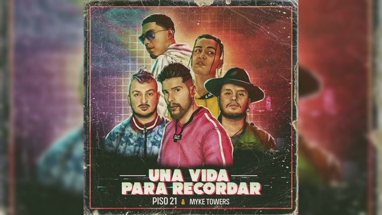 Piso 21 Ft Myke Towers - Una Vida Para Recordar