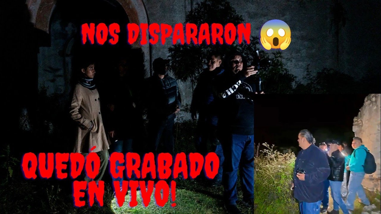 BALACERA durante investigación PARANORMAL por  poco no salimos