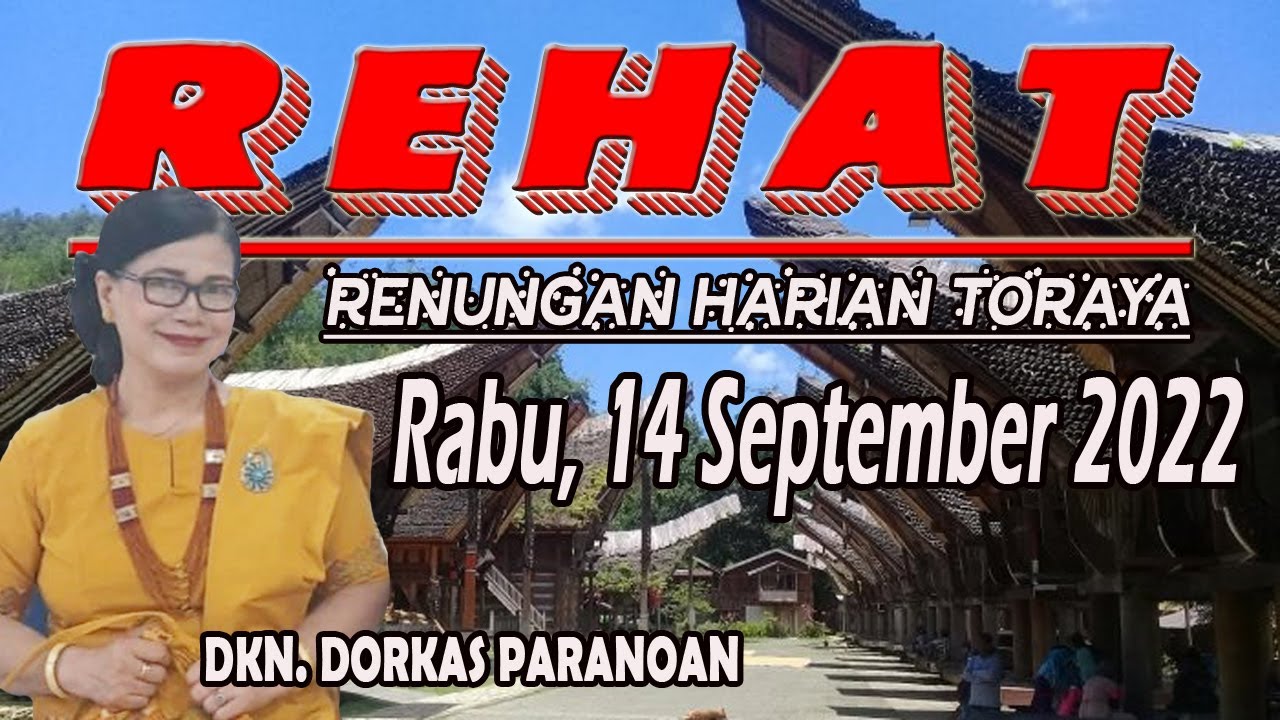 Renungan Harian Toraya | Rehat | 14 September 2022