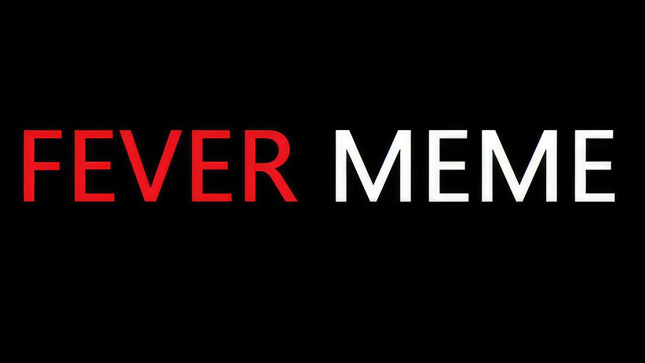 Fever Meme | Gameplay PC