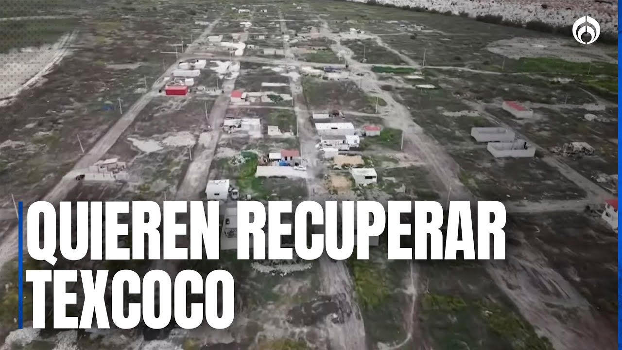 Municipio de Ecatepec asegura que recuperarán terrenos de Texcoco invadidos