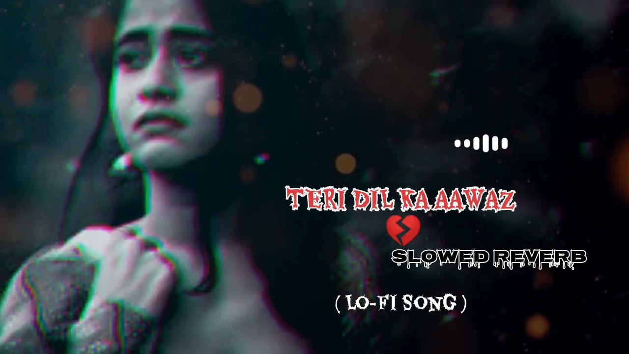 Teri Dil Ka Awaaz New Hindi Song.Slowed reverb song 2026.