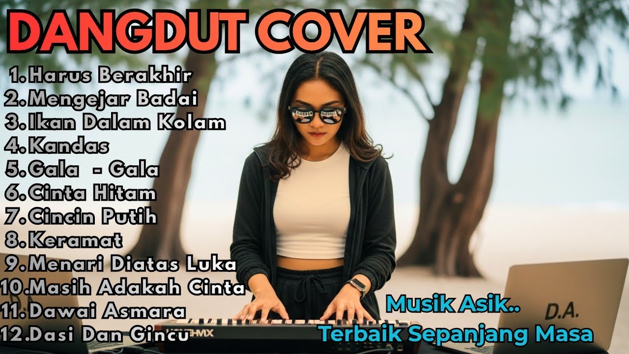Lagu Dangdut Cover Kekinian Viral Musik Asik Cocok Buat Santai & Perjalanan