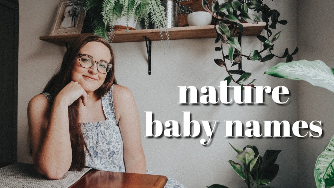 UNIQUE *NATURE-INSPIRED* BABY NAMES (for boys and girls) 2021// names I love but probably won't use