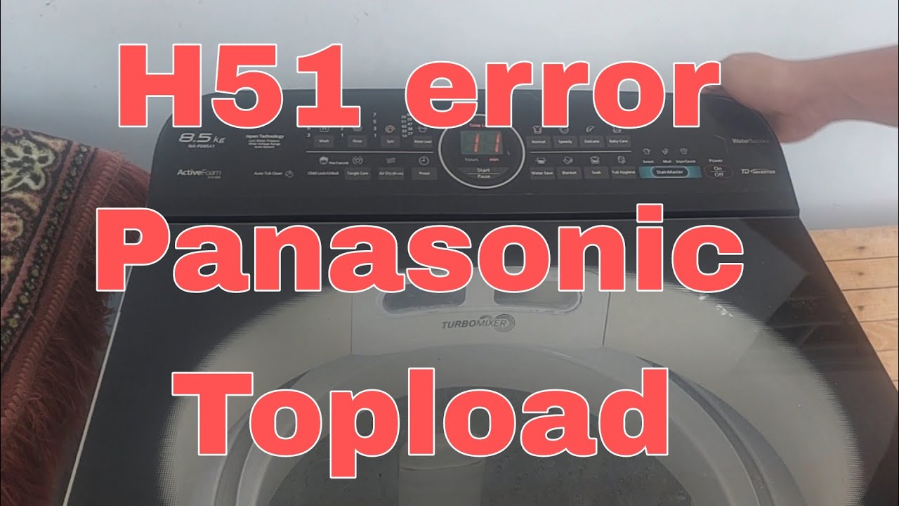 H51 error Panasonic Topload Automatic washing ( Contact us 09155025798)