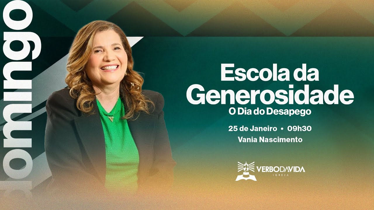 ESCOLA DE GENEROSIDADE | VANIA NASCIMENTO | 25.01.2026 | VERBO SALVADOR
