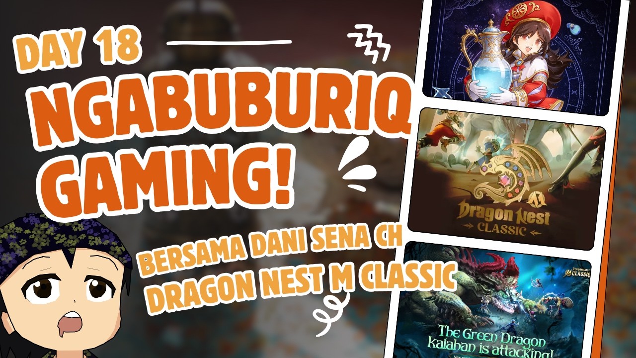🔴 [LIVE] NGABUBURIQ Day 18 with Dragon Nest M Classic: ABN / APH / APN / Levelling Paladin!