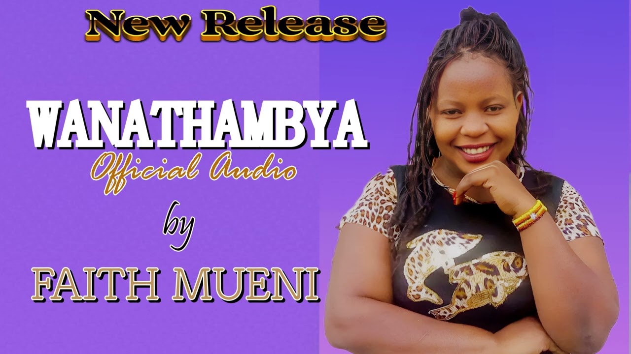 WANATHAMBYA BY FAITH MUENI