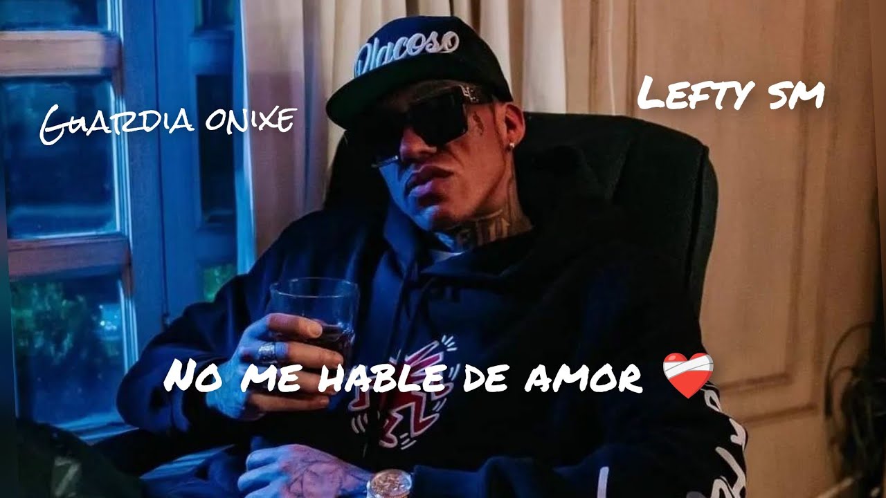 NO ME HABLE DE AMOR _ LEFTY SM