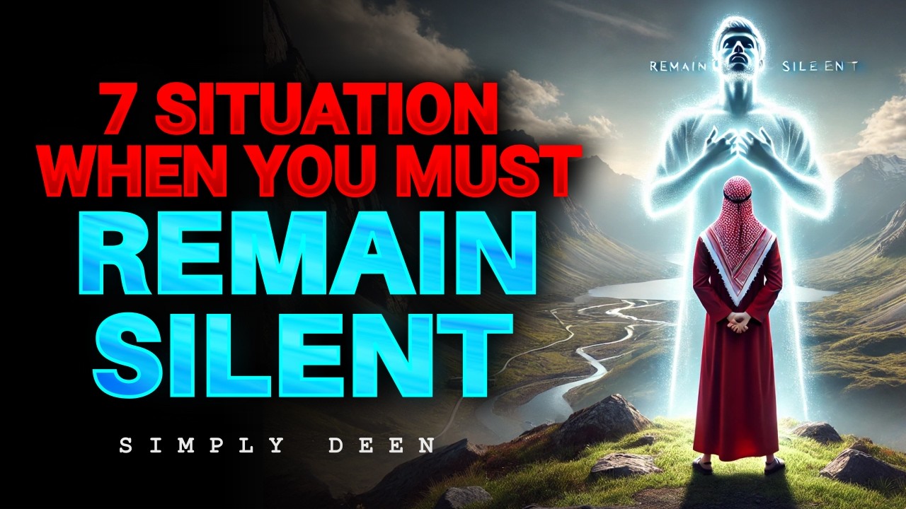 The Wisdom of Silence in Islam | 7 Situations You Must Know | ISLAM