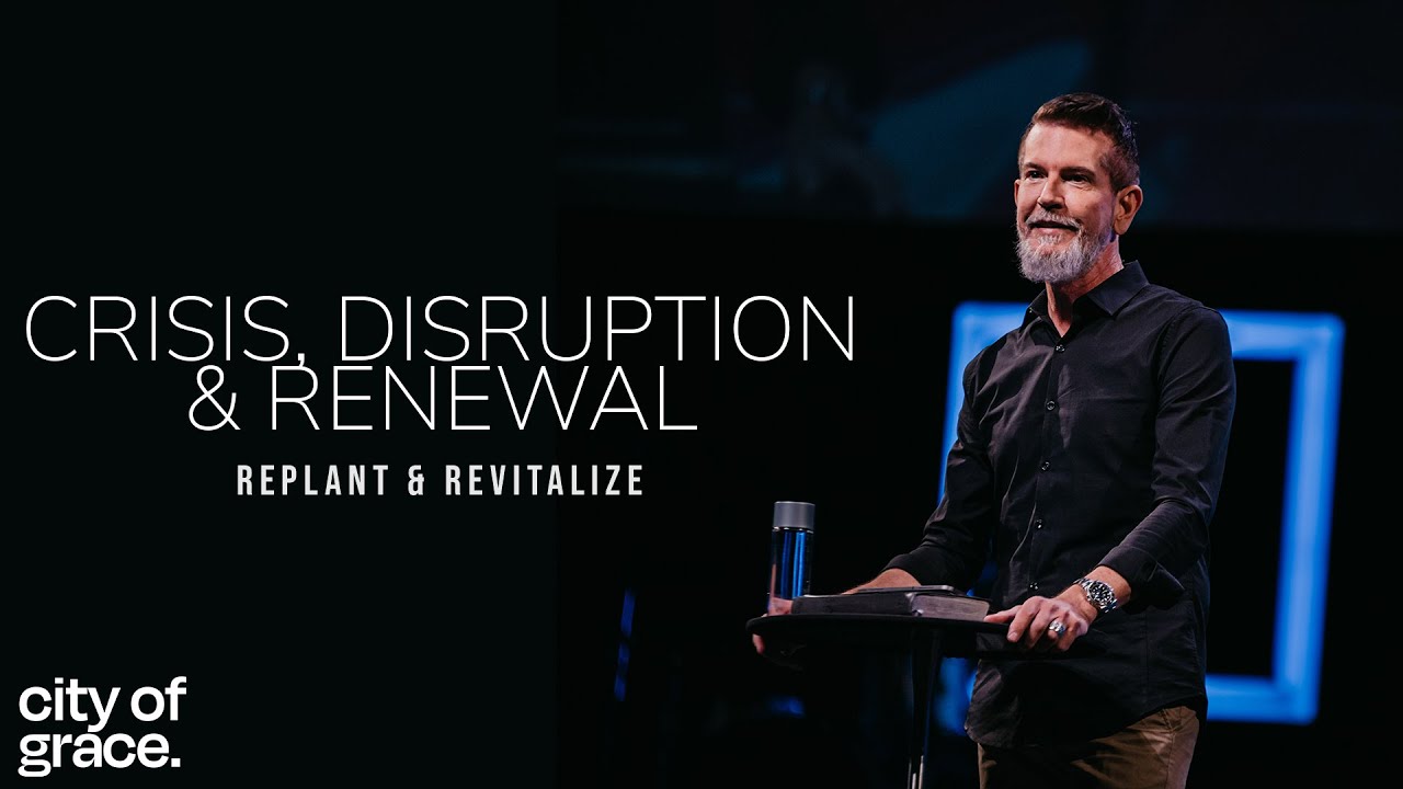 City of Grace  |  Terry Crist  |  Crisis, Disruption & Renewal  “Replant & Revitalize”