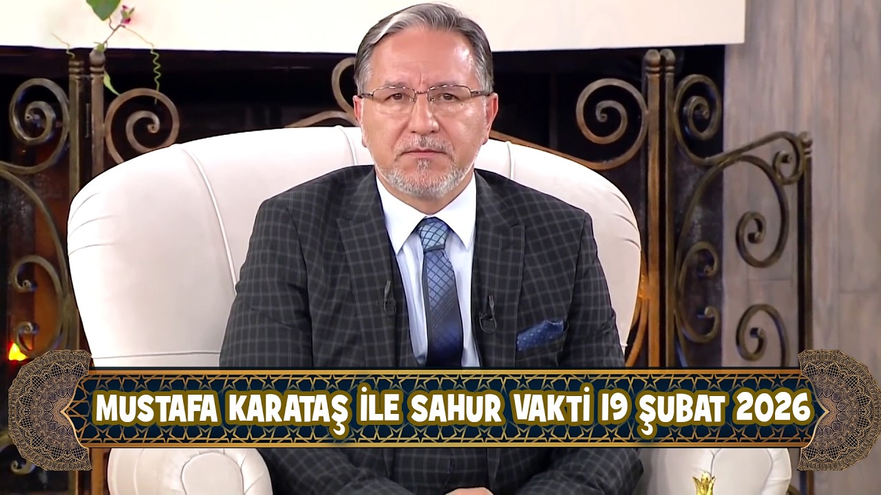 Prof. Dr. Mustafa Karataş ile Sahur Vakti 19 Şubat 2026